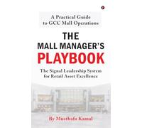 The Mall Manager’s Playbook: The Signal Leadership System for Retail Asset Excellence