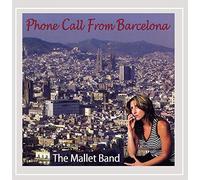The Mallet Band - Phone Call From Barcelona