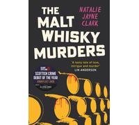 The Malt Whisky Murders : Shortlisted for the 2025 Bloody Scotland Debut Prize