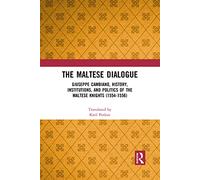 The Maltese Dialogue: Giuseppe Cambiano, History, Institutions, and Politics of the Maltese Knights 1554-1556