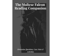 The Maltese Falcon Reading Companion: Discussion Questions, Case Notes & Activities