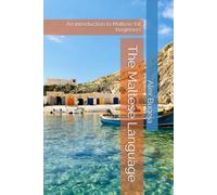 The Maltese Language: An introduction to Maltese for beginners