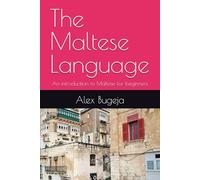 The Maltese Language: An introduction to Maltese for beginners