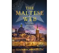 The Maltese Web: One Investigator, One Island, Countless Secrets (The Malta Series)
