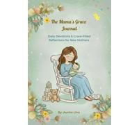 The Mama's Grace Journal: Daily Devotions and Grace-Filled Reflections for New Mothers