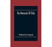 The Mammals Of Chile