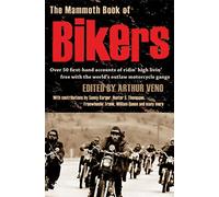 The Mammoth Book of Bikers: Over 40 first-hand accounts of riding high, living free, with the world's outlaw motorcycle gangs (Mammoth Books)