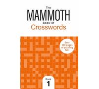 The Mammoth Book of Crosswords 1: Over 250 Pages of Puzzling Fun
