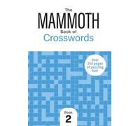 The Mammoth Book of Crosswords 2: Over 250 Pages of Puzzling Fun