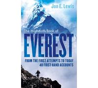 The Mammoth Book Of Everest: From the first attempts to today, 40 first-hand accounts (Mammoth Books)