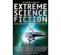 The Mammoth Book of Extreme Science Fiction (Mammoth Books)