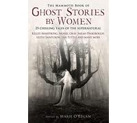 The Mammoth Book of Ghost Stories by Women – Mammoth Books – Robinson Les Bains