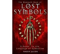 The Mammoth Book of Lost Symbols: A Dictionary of the Hidden Language of Symbolism (Mammoth Books)