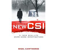 The Mammoth Book of New CSI: Forensic science in over thirty real-life crime scene investigations (Mammoth Books)