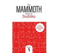 The Mammoth Book of Sudoku 1: Over 250 Pages of Puzzling Fun