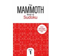 The Mammoth Book of Sudoku 1 : Over 250 Pages of Puzzling Fun