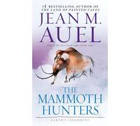 The Mammoth Hunters: Earth's Children, Book Three: 3