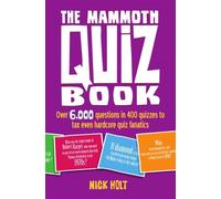 The Mammoth Quiz Book – Over 6,000 Questions in 400 Quizzes to Tax Even Hardcore Quiz Fanatics