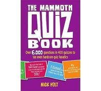 The Mammoth Quiz Book – Over 6,000 Questions in 400 Quizzes to Tax Even Hardcore Quiz Fanatics