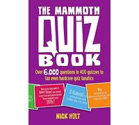 The Mammoth Quiz Book: Over 6,000 questions in 400 quizzes to tax even hardcore quiz fanatics (Mammoth Books)