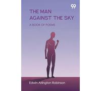 The Man Against The SkyA Book Of Poems (Edition1)