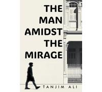 The Man Amidst the Mirage