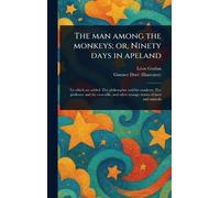 The Man Among the Monkeys; or, Ninety Days in Apeland