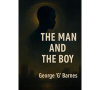 THE MAN AND THE BOY: A SoulLit Noir Testament of Value and Peace