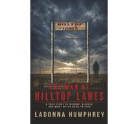 The Man at Hilltop Lanes: A True Story of Memory, Silence, and What We Go Back To Find