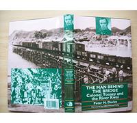 The Man Behind the Bridge: Colonel Toosey and the River Kwai