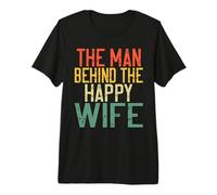The Man Behind The Happy Wife Husband Premium T-Shirt