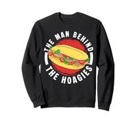 The Man Behind The Hoagies Lover Sandwich Sweatshirt