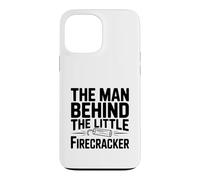The Man Behind The Little Firecracker For Dads Case for iPhone 13 Pro Max