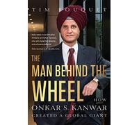 The Man Behind the Wheel: How Onkar S. Kanwar Created a Global Giant