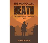 The Man Called Death: The Legend of the Pale Rider Part II