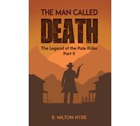 The Man Called Death : The Legend of the Pale Rider Part II