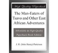 The Man-Eaters of Tsavo and Other East African Adventures