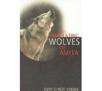 The Man Eating Wolves of Astha