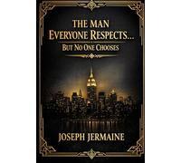 THE MAN EVERYONE RESPECTS… BUT NO ONE CHOOSES