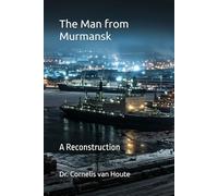 The Man from Murmansk: A Reconstruction (Frost Operational Guides: The Van Houte Method)