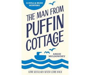 The Man From Puffin Cottage: A gripping and utterly charming Cornish cosy murder mystery, the first in a new series featuring a detective turned café owner (The Gull & Bean Mysteries)