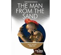 The Man from the Sand: Pages of the Film: the Engaging Narrative Edition