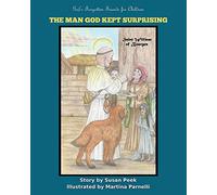 The Man God Kept Surprising: Saint William of Bourges: Volume 2 (God's Forgotten Friends for Children)