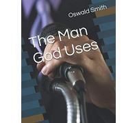 The Man God Uses