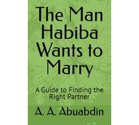 The Man Habiba Wants to Marry: A Guide to Finding the Right Partner