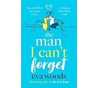 The Man I Can't Forget: Eve and Adam are meant to be, they just don't know it yet.