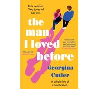 The Man I Loved Before : An unforgettable enemies-to-lovers romcom about starting over