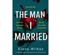 The Man I Married : A completely gripping psychological thriller full of suspense