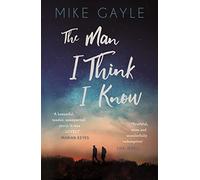 The Man I Think I Know: A feel-good, uplifting story of the most unlikely friendship