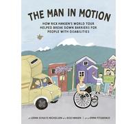 The Man in Motion: How Rick Hansen's World Tour Helped Break Down Barriers for People with Disabilities